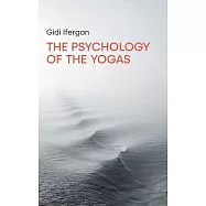 The Psychology of the Yogas