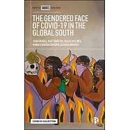 The Gendered Face of Covid-19: The Development, Gender and Health Nexus in the Global South