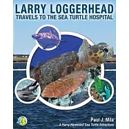 Larry Loggerhead Travels to the Sea Turtle Hospital