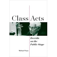 Class Acts: Derrida on the Public Stage