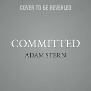 Committed: Dispatches from a Psychiatrist in Training