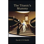 The Titanic’’s Mummy: Sherlock Edition