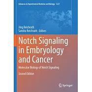 Notch Signaling in Embryology and Cancer: Molecular Biology of Notch Signaling