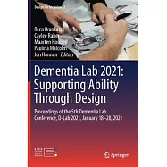 Dementia Lab 2021: Supporting Ability Through Design: Proceedings of the 5th Dementia Lab Conference, D-Lab 2021, January 18-28, 2021
