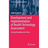 Development and Implementation of Health Technology Assessment: Turning Knowledge Into Action
