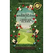 Alice in Wonderland and Through the Looking-Glass (Illustrated) (Deluxe Library Binding)