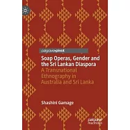 Soap Operas, Gender and the Sri Lankan Diaspora: A Transnational Ethnography in Australia and Sri Lanka
