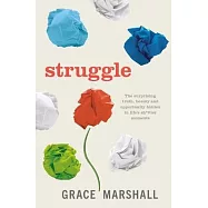 Struggle: The surprising truth, beauty and opportunity hidden in life&rsquo;&rsquo;s sh*ttier moments