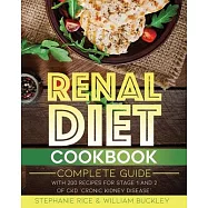 Renal Diet Cookbook: A complete guide with 200 Recipes for Stages 1 and 2 of CKD "Chronic Kidney Disease."