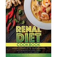 Renal Diet Cookbook: A complete guide with 200 recipes for stages 3 and 4 of CKD "Chronic Kidney Disease."