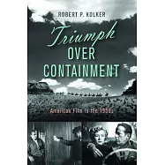 Triumph Over Containment: American Film in the 1950s
