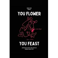 You Flower / You Feast: An Anthology of Poetry, Prose, and Plays Inspired By Harry Styles