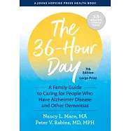The 36-Hour Day: A Family Guide to Caring for People Who Have Alzheimer Disease and Other Dementias