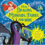 Dragons, Mermaids, Fairies, and More (Disney)