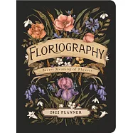 Floriography 2022 Monthly/Weekly Planner Calendar: Secret Language of Flowers