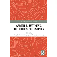 Gareth B. Matthews, the Child’’s Philosopher