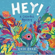 Hey!: A Colorful Mystery