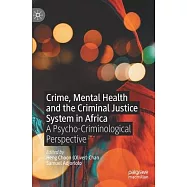 Crime, Mental Health and the Criminal Justice System in Africa: A Psycho-Criminological Perspective