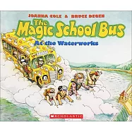 The Magic School Bus at the Waterworks