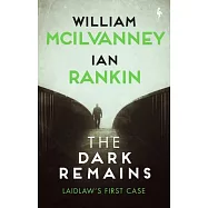 The Dark Remains: A Laidlaw Investigation