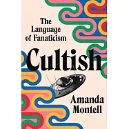 Cultish: The Language of Fanaticism