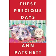 These Precious Days: Essays