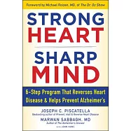 Strong Heart, Sharp Mind: The 6-Step Brain-Body Balance Program That Reverses Heart Disease and Helps Prevent Alzheimer