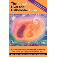 The Amazing Liver and Gallbladder Flush