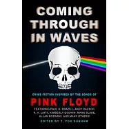 Coming Through in Waves: Crime Fiction Inspired by the Songs of Pink Floyd