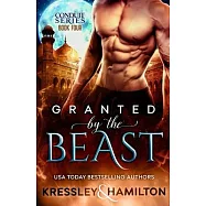Granted by the Beast: A Steamy Paranormal Romance Spin on Beauty and the Beast