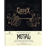 Codex Metallum: The Secret Art of Metal - The Hidden Meanings Behind Metal’’s Greatest Album Covers