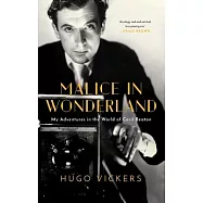 Malice in Wonderland: My Adventures in the World of Cecil Beaton