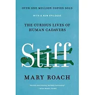 Stiff: The Curious Lives of Human Cadavers