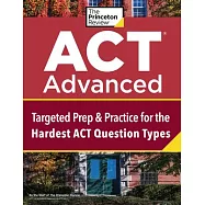ACT Advanced: Extra Prep & Practice for the Hardest ACT Question Types