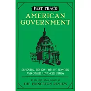 Fast Track: American Government: Essential Review for Ap, Honors, and Other Advanced Study