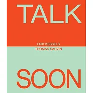 Erik Kessels and Thomas Sauvin: Talk Soon