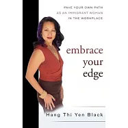 Embrace Your Edge: Pave Your Own Path as an Immigrant Woman in the Workplace