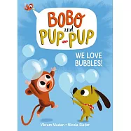 We Love Bubbles! (Bobo and Pup-Pup)