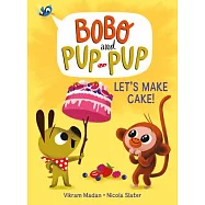 Let’’s Make Cake! (Bobo and Pup-Pup)