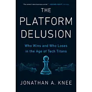 The Platform Delusion: Who Wins and Who Loses in the Age of Tech Titans