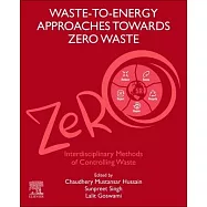 Waste-To-Energy Approaches Towards Zero Waste: Interdisciplinary Methods of Controlling Waste