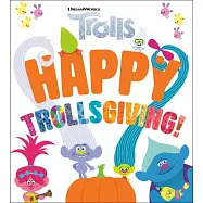 Happy Trollsgiving (DreamWorks Trolls)