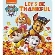 Let’’s Be Thankful (Paw Patrol)