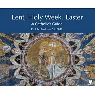 Lent, Holy Week, Easter: Catholic Audio Course & Free Study Guide