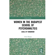 Women in the Budapest School of Psychoanalysis: Girls of Tomorrow