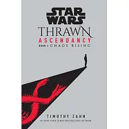 Star Wars: Thrawn Ascendancy (Book I: Chaos Rising)
