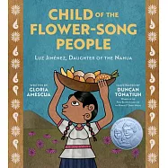 Child of the Flower-Song People: Luz Jiménez, Daughter of the Nahua