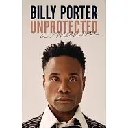 Unprotected: A Memoir