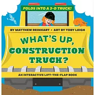 What’’s Up, Construction Truck? (a Pop Magic Book): Folds Into a 3-D Truck!