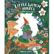 Little Witch Hazel: A Year in the Forest